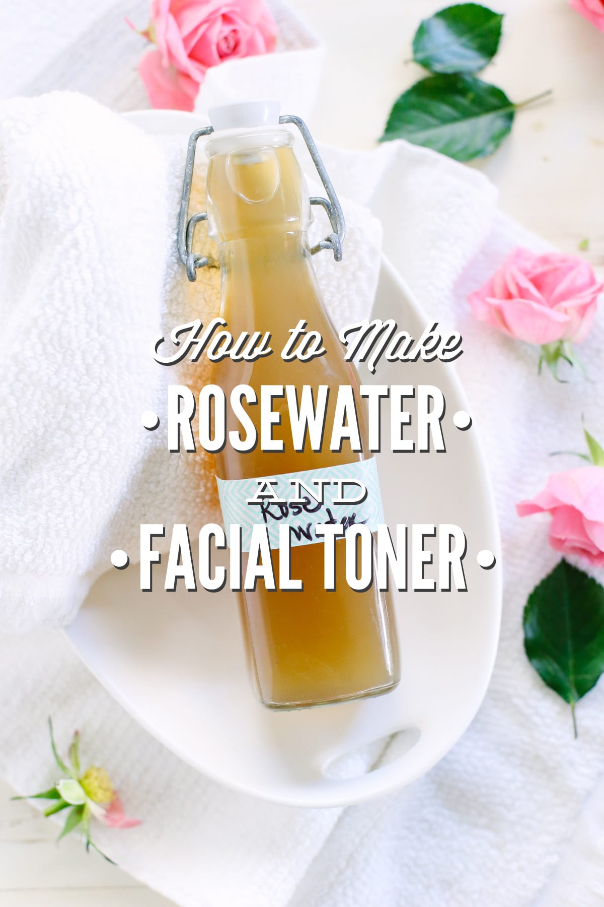 How to Make Rosewater and Rosewater Facial Toner