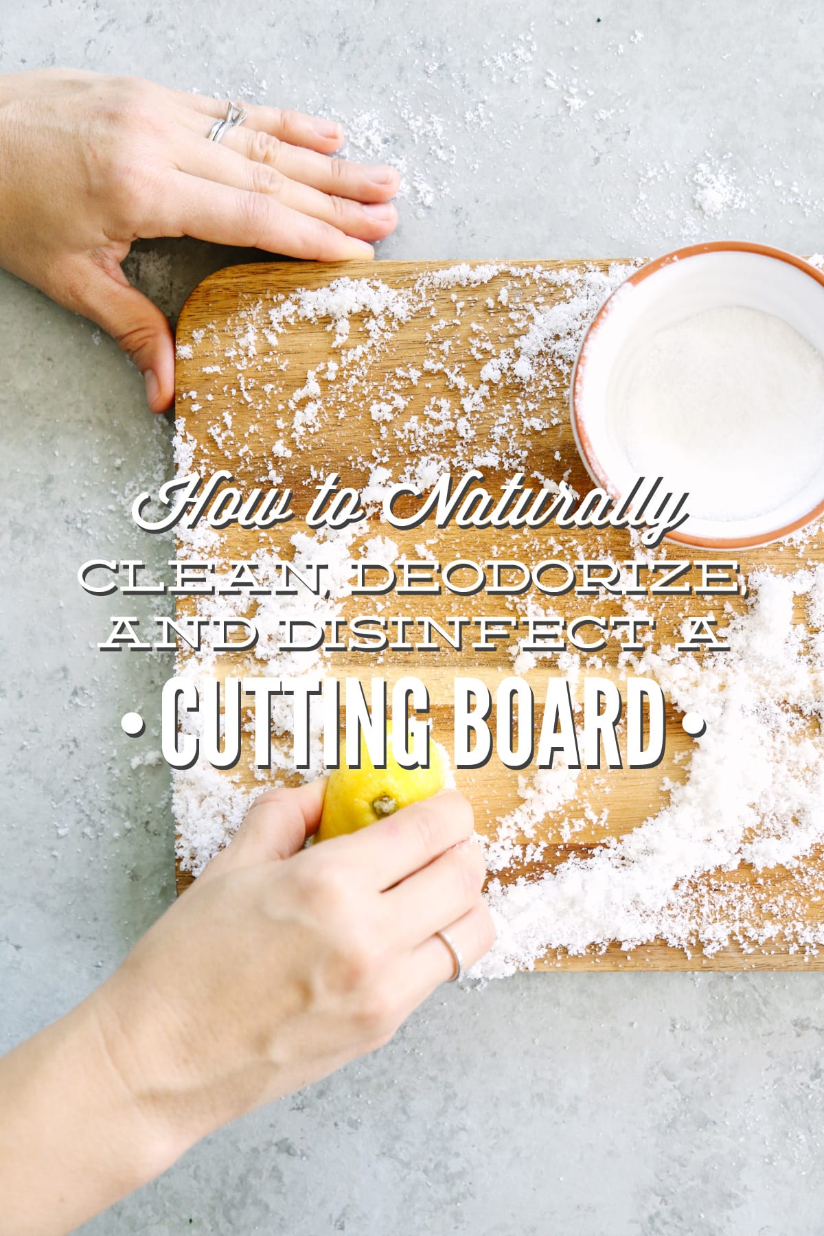 How to Naturally Clean, Deodorize, and Disinfect a Cutting Board